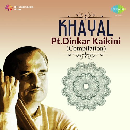 Khayal Pt. Dinkar Kaikini