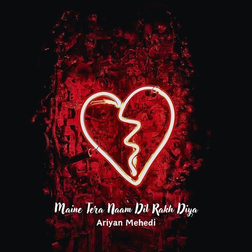 Maine Tera Naam Dil Rakh Diya cover art