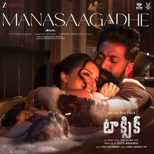 Manasaagadhe (From "Toxic - Telugu")