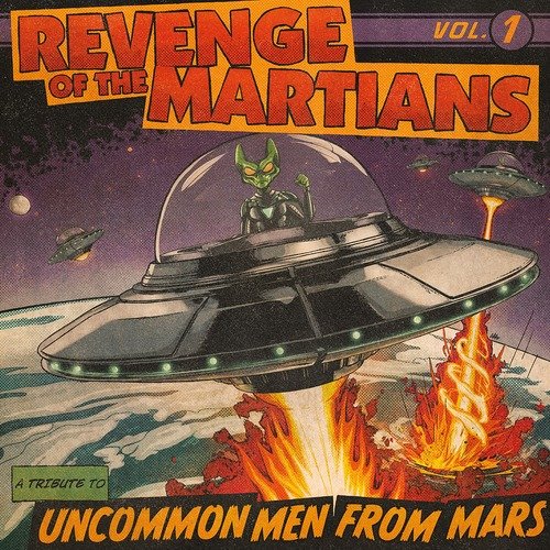 Revenge of the Martians, Vol. 1 (A tribute to Uncommonmenfrommars)
