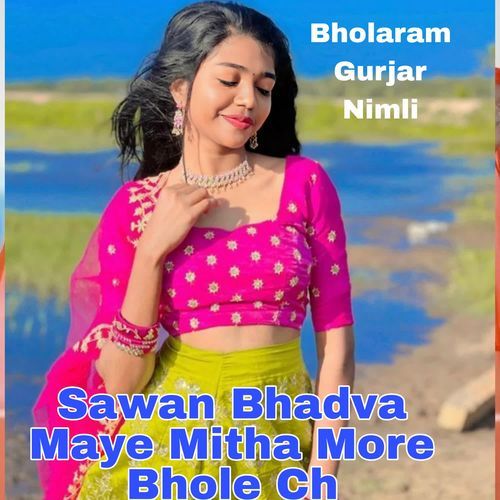 Sawan Bhadva Maye Mitha More Bhole Ch