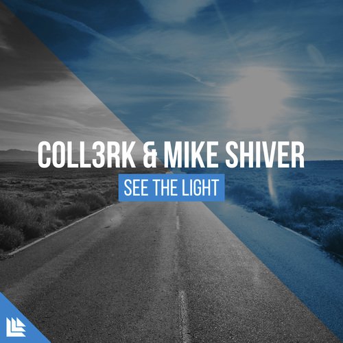 Listen To See The Light Songs By Coll3rk Mike Shiver Download