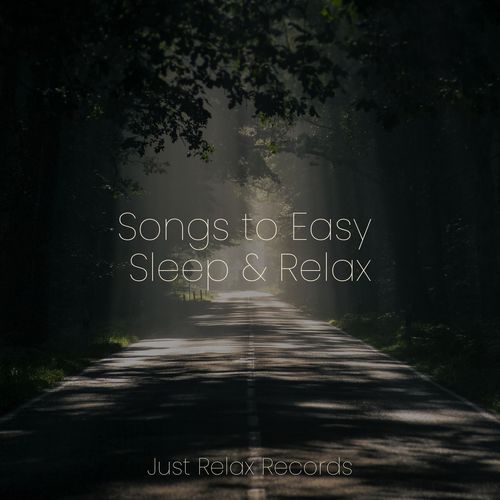 Songs to Easy Sleep & Relax