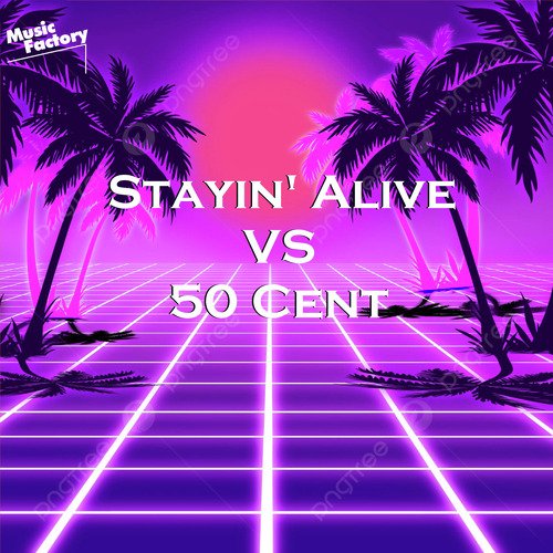 Stayin' Alive VS 50 C (Tik Tok Remix)