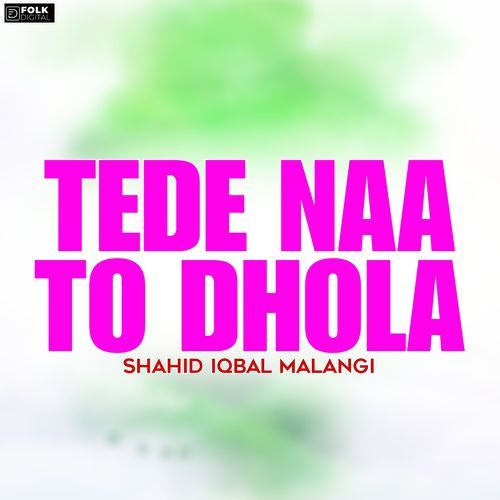 Tede Naa To Dhola