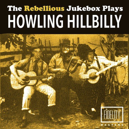 The Rebellious Jukebox Plays Howling Hillbilly