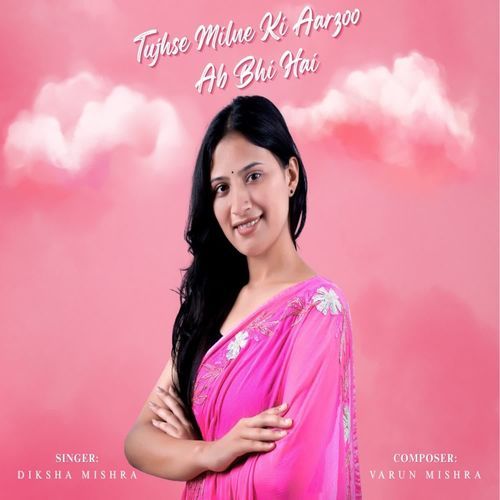 Tujhse Milne Ki Aarzoo Ab Bhi Hai