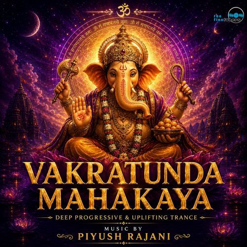 Vakratunda Mahakaya – Deep Progressive & Uplifting Trance