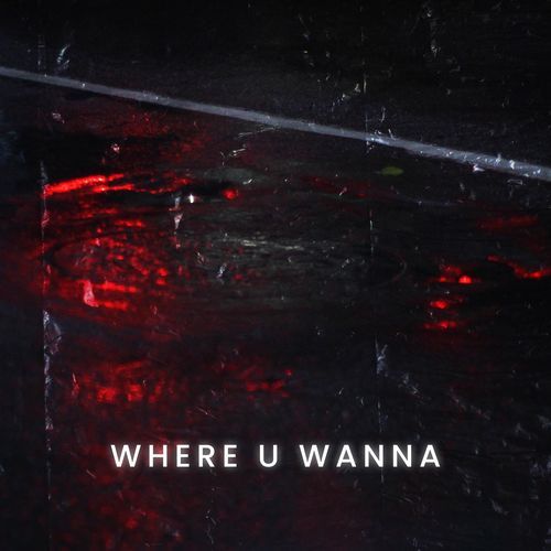 Where U Wanna