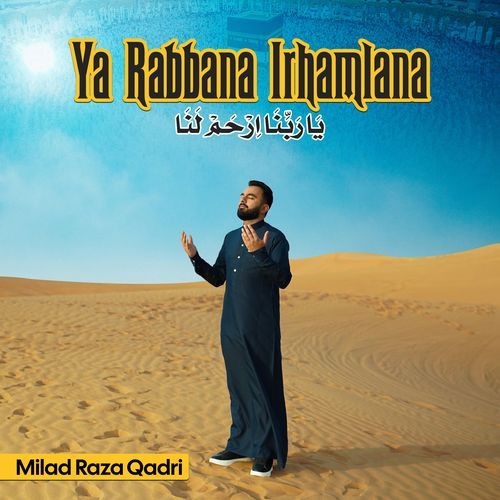 Ya Rabbana Irhamlana