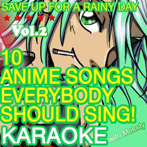 10 Anime Songs Everybody Should Sing, Vol. 2 (Karaoke With Melody) Songs,  Download 10 Anime Songs Everybody Should Sing, Vol. 2 (Karaoke With Melody)  Movie Songs For Free Online at 