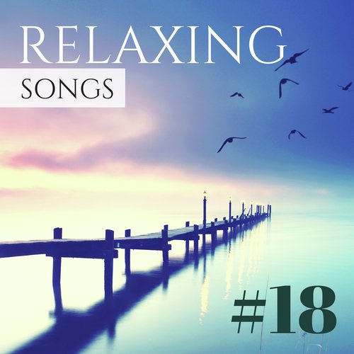 #18 Relaxing Songs - Soothing Relaxation Music for Lucid Dreams, Healing Sounds of Nature