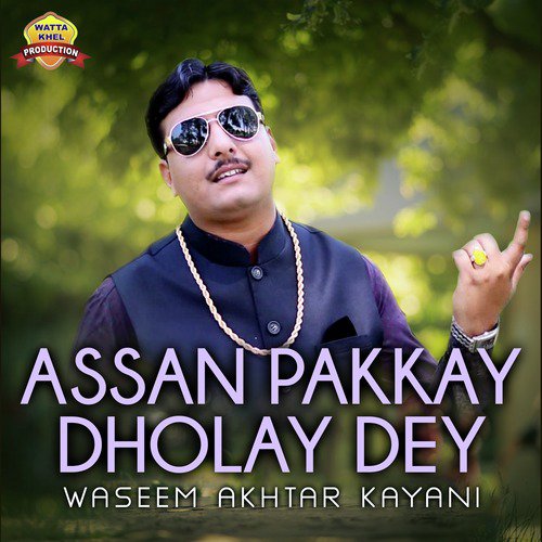 Assan Pakkay Dholay Dey - Single