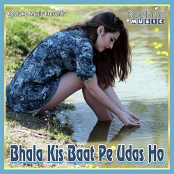 BHALA KIS BAAT PE UDAAS HO-MlE6QUZeTUc