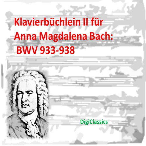 Bach: Klavierbuchlein II fur Anna Magdalena Bach,  BWV 933-938