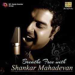 Breathe Free With Shankar Mahadevan