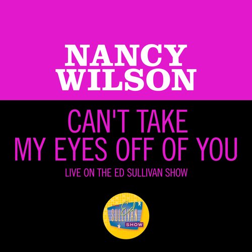 Can't Take My Eyes Off Of You (Live On The Ed Sullivan Show, November 9, 1969)_poster_image