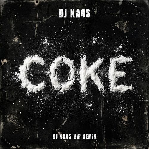 Coke (DJ Kaos VIP Remix) cover art