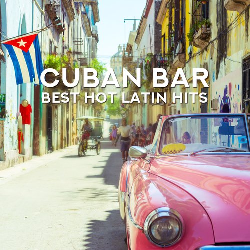 Cuban Bar (Best Hot Latin Hits, Salsa, Rumba, Mambo, Sensual Rhythms from Havana, Party del Mar)