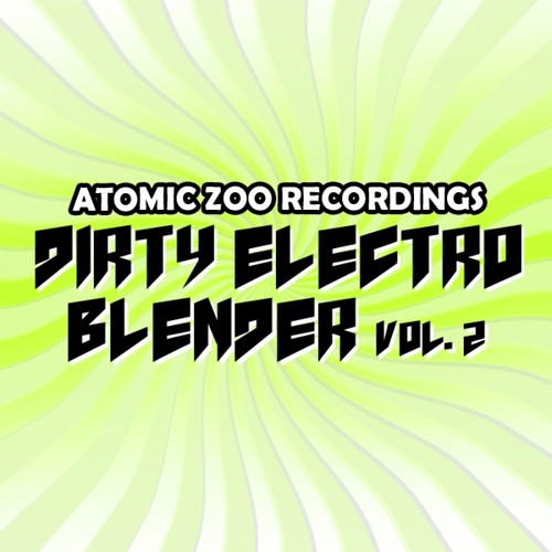 Dirty Electro Blender Vol. 2