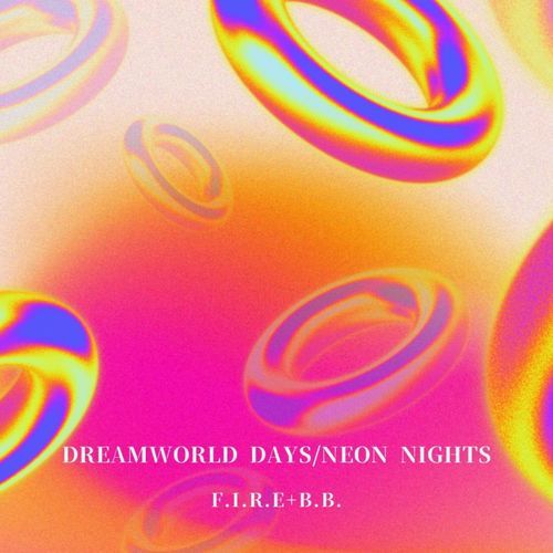 Dreamworld Days/Neon Nights