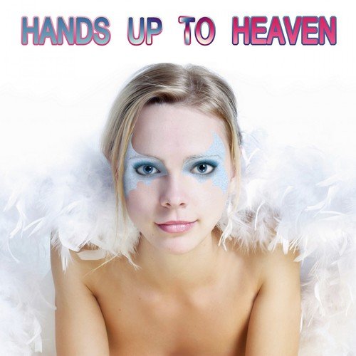Hands up to Heaven