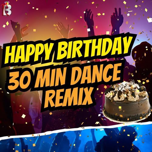 Happy Birthday 30 Min Dance Remix