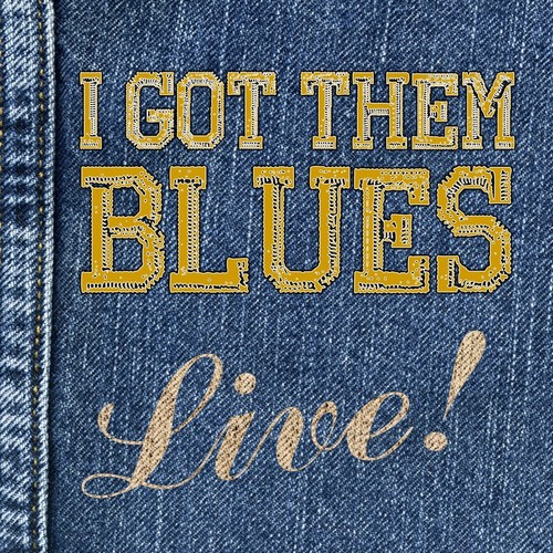 I Got Them Blues, Live!