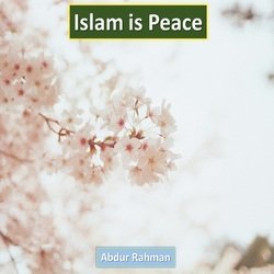 Islam is Peace-XV5ZUAxYT3c