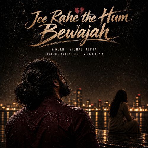 Jee Rahe the Hum Bewajah