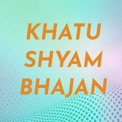 KHATU SHYAM BHAJAN-IRwhdgVbR0c