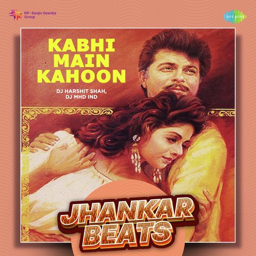 Kabhi Main Kahoon - Jhankar Beats