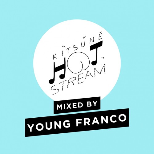 Kitsuné Hot Stream Mixed by Young Franco