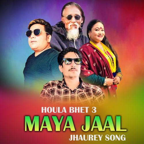 MAYA JAAL HOULA BHET 3 JHAUREY SONG