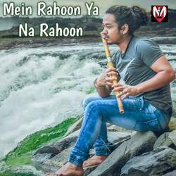 Mein Rahon Ya Na Rahon Flute-QAwzSTp8ZgM