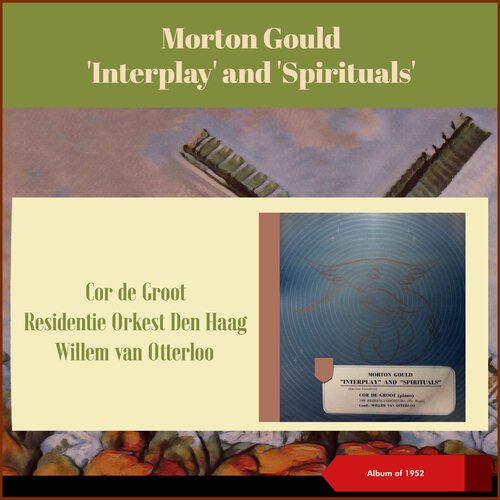 Morton Gould: 'Interplay' and 'Spirituals' (Album of 1952)