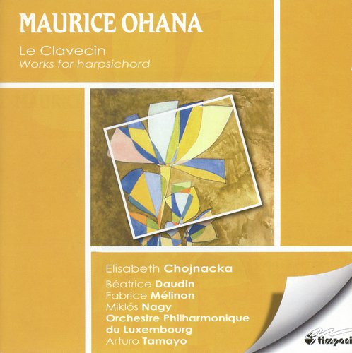 Ohana, M.: Miroir De Celestine / 2 Pieces / So Tango / Sacral D'Ilx / Carillons / Sarabande