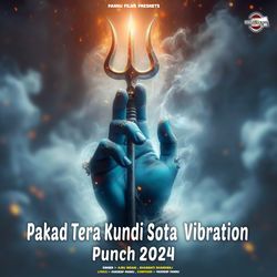 Pakad Tera Kundi Sota Vibration Punch 2024-QCtdYQNccwc