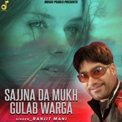 Sajjna Da Mukh Gulab Warga-LzkqSzNhUFc