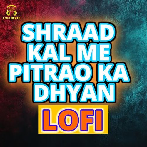 Shraad Kal Me Pitrao Ka Dhyan LOFI