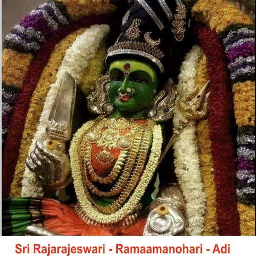 Sri Rajarajeswari - Ramaamanohari - Adi