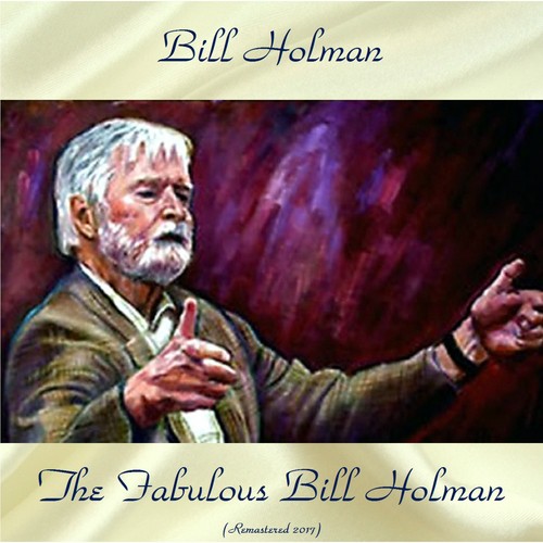 The Fabulous Bill Holman (Remastered 2017)