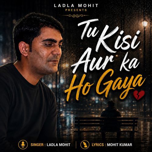 Tu Kisi Aur Ka Ho Gaya