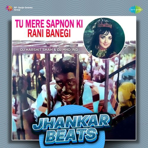 Tu Mere Sapnon Ki Rani Banegi - Jhankar Beats
