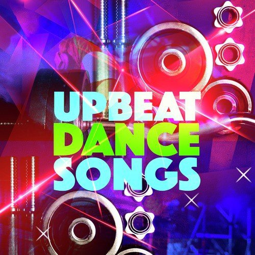 Upbeat Dance Songs