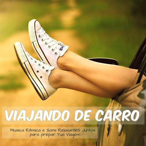 Viajando de Carro – Musica Ritmica, Instrumental e Sons Relaxantes de Natureza Juntos para Preparar Tua Viagem_poster_image