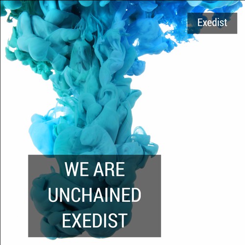 We Are Unchained Exedist