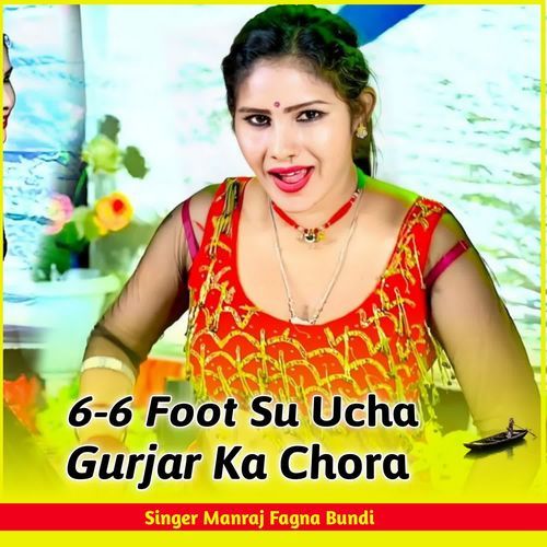 6-6 Foot Su Ucha Gurjar Ka Chora