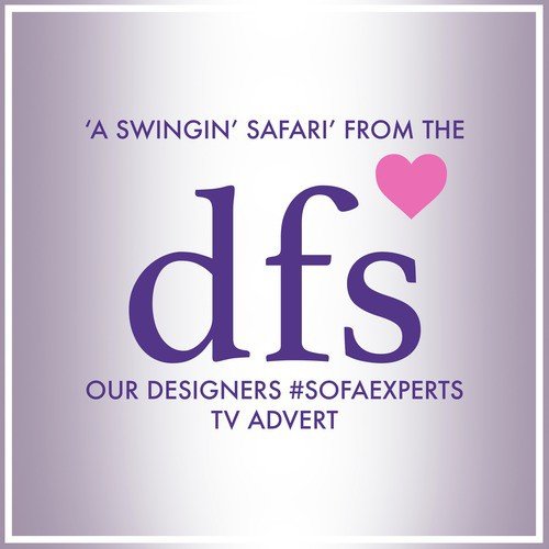 A Swingin&#039; Safari (From the Dfs &quot;Our Designers - Sofa Experts&quot; T.V. Advert)_poster_image