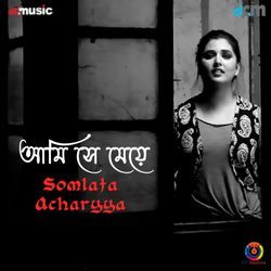 Aami Shey Meye by Somlata